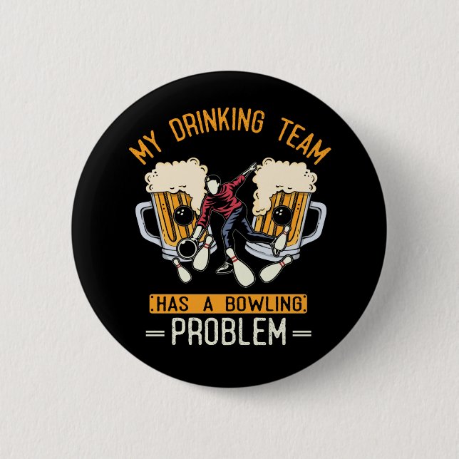 Funny Bowling Team Beer Drink Problem Button (Vorderseite)