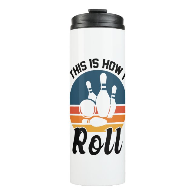 Funny Bowling This Is How I Roll Graphic Thermosbecher (Vorderseite)