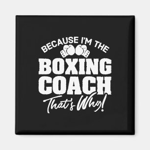 Funny Boxing Coach Geschenk - Das ist der Grund! Magnet