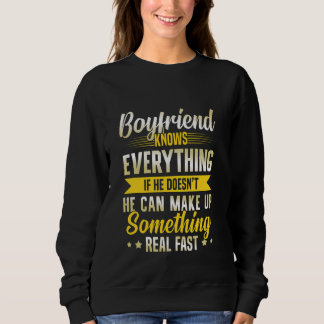 Funny Boyfriend weiß alles, was die Freundin Relat Sweatshirt