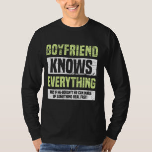 Funny Boyfriend weiß alles, was die Freundin Relat T-Shirt