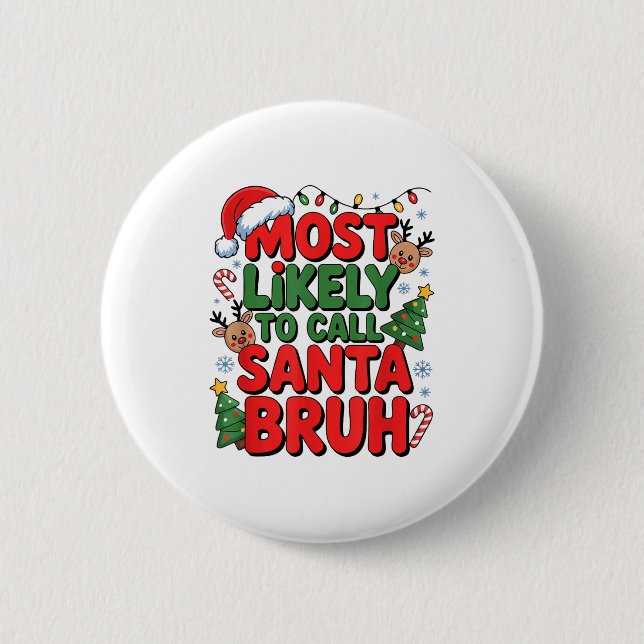 Funny Boys Christmas Most Likely To Call Santa Bru Button (Vorderseite)
