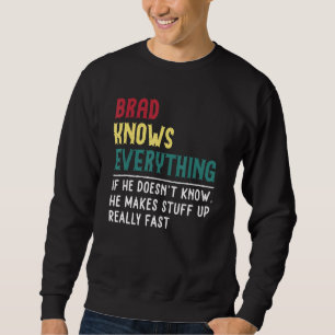 Funny Brad weiß alles Vatertag für Brad Sweatshirt