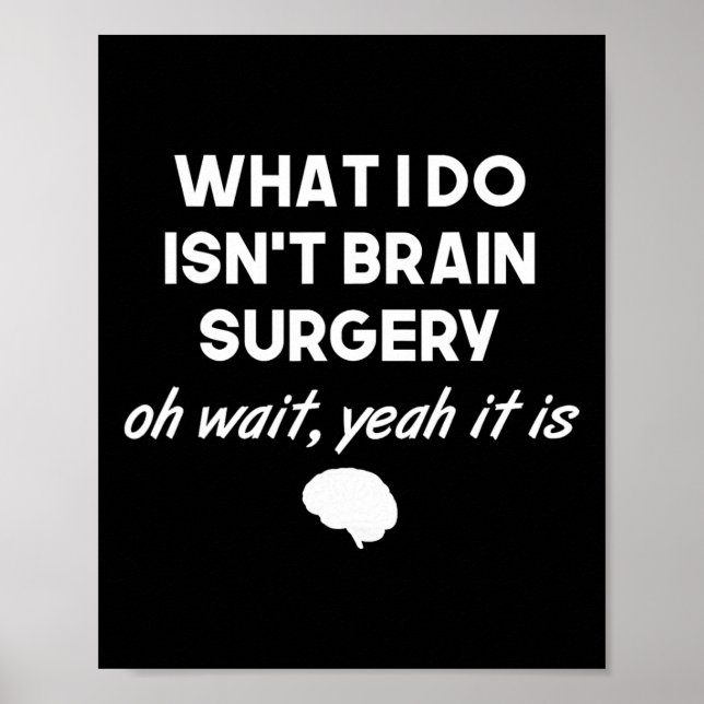 Funny Brain Chirurg Neurochirurg Geburtstagsgesche Poster (Vorne)