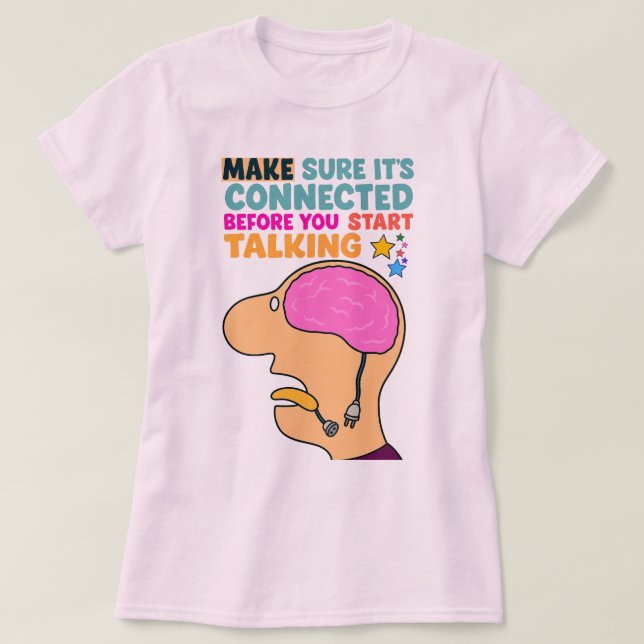 Funny Brain Design - Denken Sie, bevor Sie spreche T-Shirt (Design vorne)