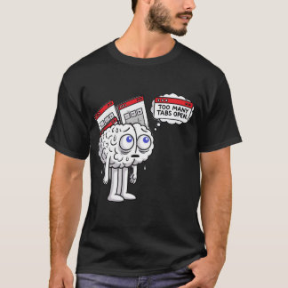 Funny Brain Overload T - Shirt
