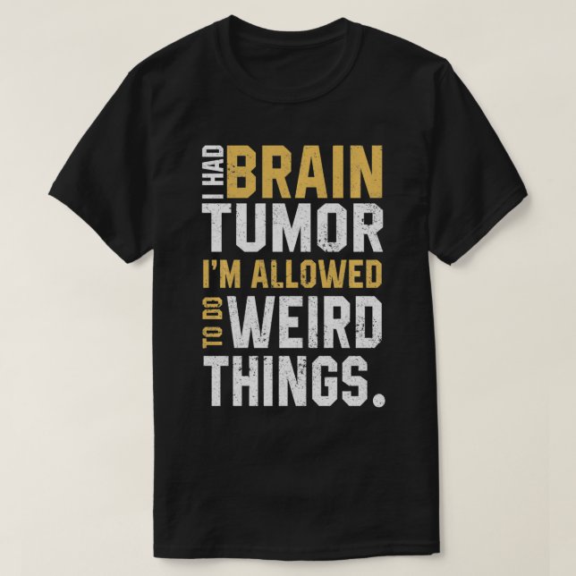 Funny Brain Tumor Awareness Aneurysm ich hatte ein T-Shirt (Design vorne)
