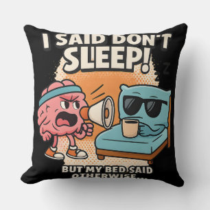 Funny Brain vs Bed Cartoon - "I Said Don't Sleep" Kissen