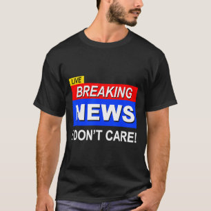 Funny Breaking News Ich mag Sarcasm Sarcastic nich T-Shirt