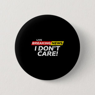 Funny Breaking News Ich mag Spaß Sarcastic nicht Button