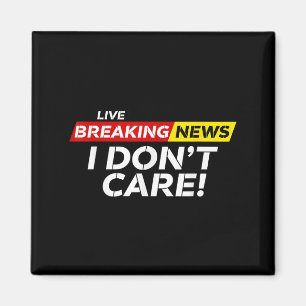 Funny Breaking News Ich mag Spaß Sarcastic nicht Magnet