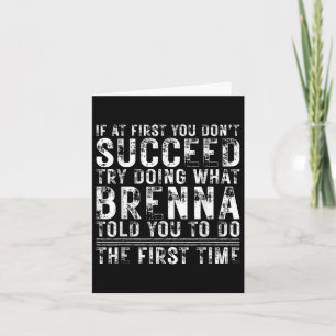 Funny Brenna wenn Sie zuerst nicht erfolgreich Geb Karte