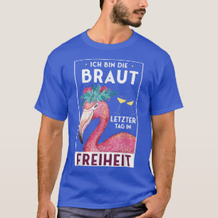 Funny bride Sprichwort flamingo Damen Henne Party T-Shirt