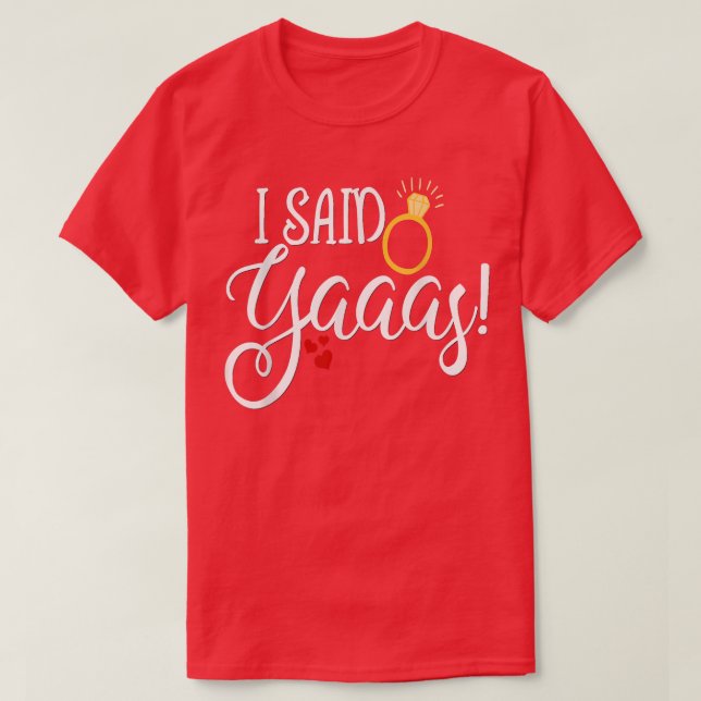 Funny Bride  Wedding Bachelorette I Said Yaaas Yes T-Shirt (Design vorne)