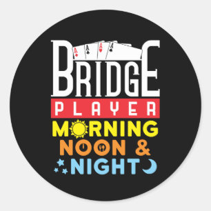Funny Bridge Player Morning Noon and Night Runder Aufkleber