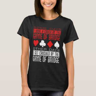 Funny Bridge Player vom Spiel zerstört T-Shirt