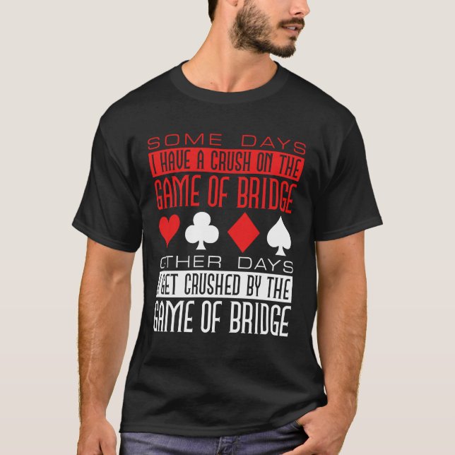 Funny Bridge Player vom Spiel zerstört T-Shirt (Vorderseite)