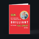 Funny Brilliant Son Red Foto Geburtstagskarte Karte<br><div class="desc">Diese lustige Geburtstagskarte mit personalisiertem Foto auf einem roten Hintergrund zeigt den Text "Son, nicht sicher, wie Sie so BRILLIANT geworden sind, aber trotzdem die volle Kreditkarte nehmen". Ideal für einen genialen Sohn mit Eltern, die wollte, mit Spaß zu feiern. Egal, ob Sie für einen Teenager, einen erwachsenen Sohn oder...</div>