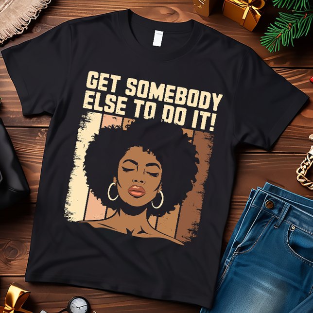 Funny bringen jemand anderem, um es Melanin Frauen T-Shirt (Von Creator hochgeladen)