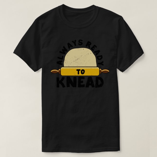 Funny Brot Backbäcker immer bereit zu halten1 T-Shirt (Design vorne)