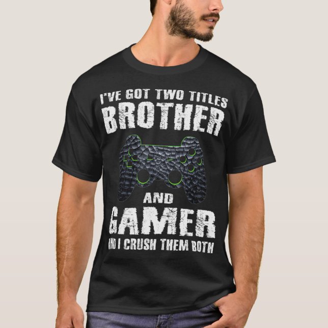 Funny Brother And Gamer Saying Video Games Boys Ga T-Shirt (Vorderseite)