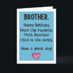 Funny Brother Birthday Card Karte<br><div class="desc">Schick dir Spaß und Lacher mit dieser lustigen Karte für deinen geliebten Bruder.</div>