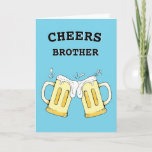 Funny Brother Birthday Card Karte<br><div class="desc">Die Geburtstagskarte von Cheers Brother ist perfekt für jeden Biertrinker. Diese Karte ist mit Ihrer personalisierten Nachricht anpassbar.</div>