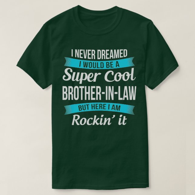 Funny Brother in Law Geschenke von Sister in Law T-Shirt (Design vorne)