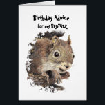 Funny Brother Old Age Birthday Eichhörnchenberater<br><div class="desc">Funny Old Age Birthday Advice von einem Eichhörnchen Große Karte für diese besondere Person mit einem Sinn für Spaß oder jemand,  der Eichhörnchen,  Tiere,  Wildtiere oder Natur mag.</div>