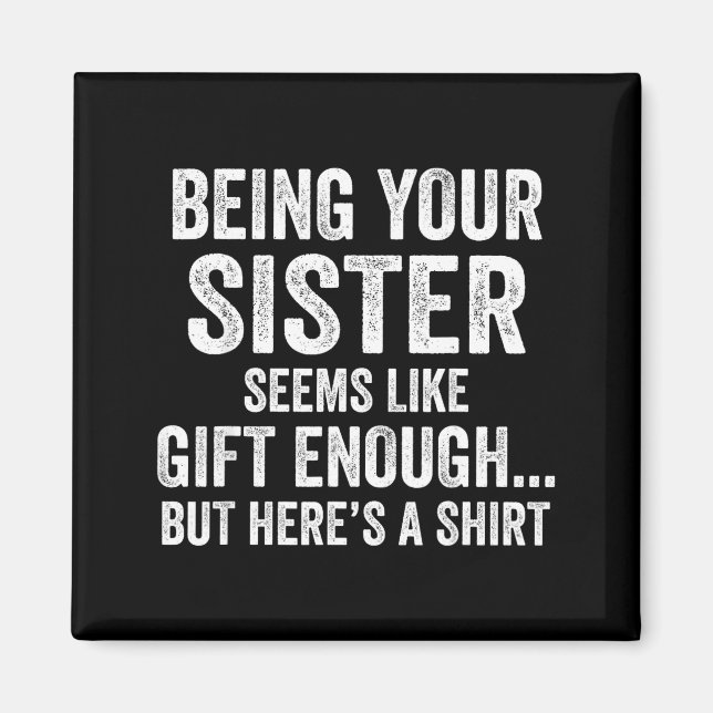 Funny Brother Sarcastic Sibling Humor Quote From S Magnet (Vorne)