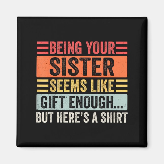 Funny Brother Sarcastic Sibling Humor Quote From S Magnet (Vorne)