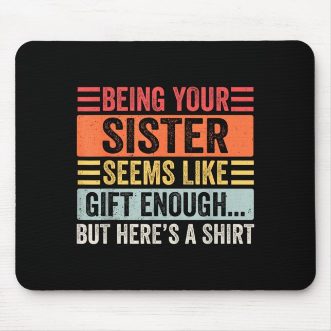 Funny Brother Sarcastic Sibling Humor Quote From S Mousepad (Vorne)