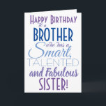 Funny Brother Sister Birthday Karte<br><div class="desc">Eine lustige Geburtstagskarte für deinen Bruder! Schicken Sie es an "jemanden,  der klug,  talentiert und fabelhaft ist" - denn Sie sind so gleich! Lass jemanden mit dieser humorvollen,  stylischen Karte lächeln. Blaues und lila Typografie-Design. Personalisieren Sie den Namen und die Nachricht.</div>