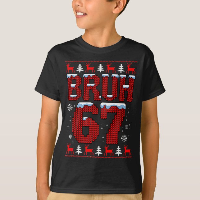 Funny Bruh 67 Christmas Holiday Women Kids Xmas Pa T-Shirt (Vorderseite)
