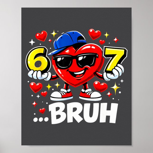 Funny Bruh 67 Six Seven Meme Valentine Heart Dabbi Poster (Vorne)