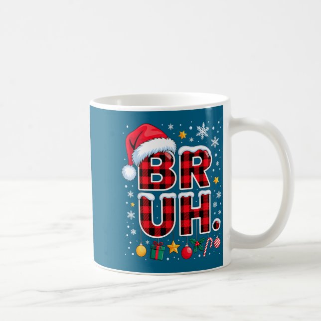 Funny Bruh Christmas Plaid  Kaffeetasse (Rechts)