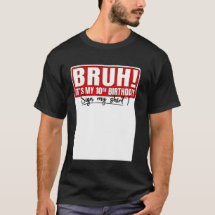 Funny Bruh ist mein 10. Geburtstag 10 Jahre altes  T-Shirt