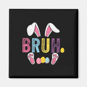 Funny Bruh Meme Ostertag Bunny Eggs Teens Boys K Magnet