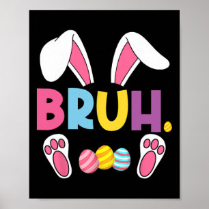 Funny Bruh Meme Ostertag Bunny Eggs Teens Boys K Poster