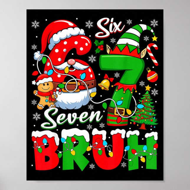 Funny Bruh Six Seven 6 7 Meme Christmas 67 Boy Gir Poster (Vorne)