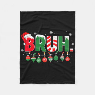 Funny Bruh Sprichwort Bro Begrüßung Weihnachtsmeme Fleecedecke