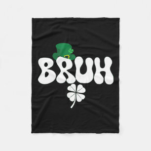 Funny Bruh St Patricks Day Kleeblatt Leprechaun Ha Fleecedecke