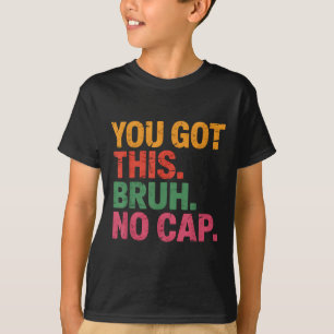Funny Bruh Test Day Lehrer Sie Got diese Bruh Nr. T-Shirt