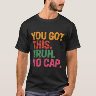 Funny Bruh Test Day Lehrer Sie Got diese Bruh Nr. T-Shirt