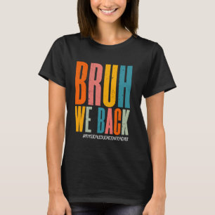 Funny Bruh uns zurück Lehrer für physische Bildung T-Shirt