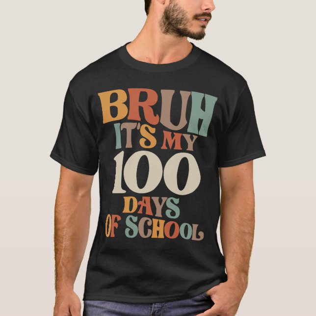 Funny Bruh's My 100 th Day - School Meilenstein T-Shirt (Vorderseite)
