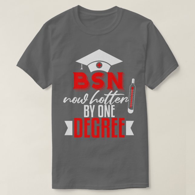 Funny BSN Nurse Abschluss Gift BSN Degree Nursing T-Shirt (Design vorne)