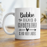 Funny Bubbe Großmutter ist für alte Ladys Zitat Kaffeetasse<br><div class="desc">Diese niedliche und lustige Bubbe-Tasse ist ein Geschenk für eine Großmutter,  die es hasst,  Großmutter genannt zu werden. Sie enthält das Sprichwort "Bubbe - denn Großmutter ist für alte Damen" in schwarzer Schrift. Ein einzigartiges und humorvolles Muttertag- oder Großeltertagsgeschenk für eine Art Bubbe.</div>
