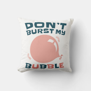 Funny Bubble Gum Bubblegum Burst nicht meine Blase Kissen