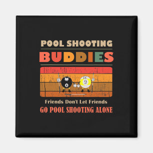 Funny Buddies Freunde Dont Go Allone Pool Shooting Magnet